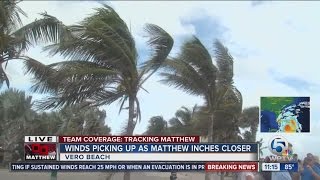 Winds picking up at Matthew gets closer to Vero Beach