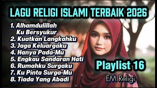 Download Lagu Menyentuh Hati Banget!! Lagu Religi Islami Terbaik 2026 - Playlist 16 - EM Religi MP3