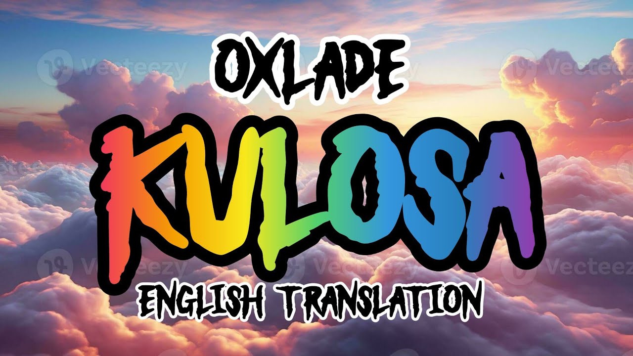 Oxlade - KU LO SA (English translation) #oxlade #kulosa