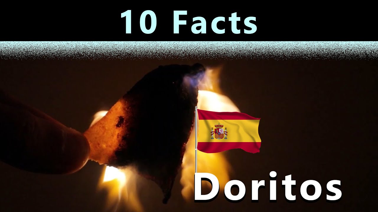 A Spanish Doritos Fact l 10 Facts YouTube