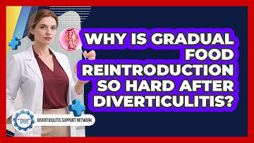 Why Is Gradual Food Reintroduction So Hard After Diverticulitis? - Diverticulitis Support Network