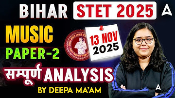 Bihar STET 2025 Music Paper 2 Analysis | STET Music Exam Complete Review by Deepa Ma