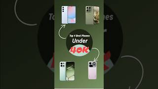 Top 4 Best phones under 40,000 in 2026⚡