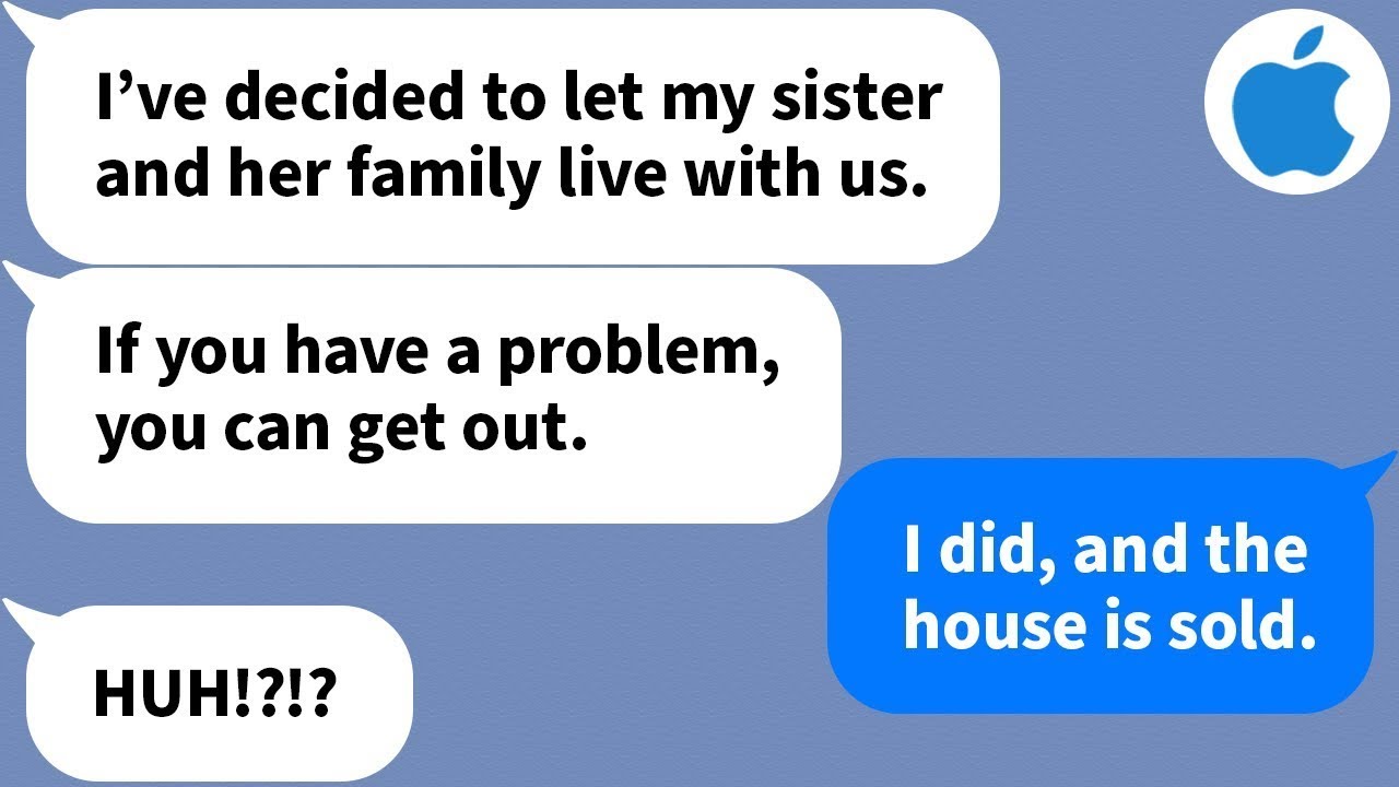 【Apple】My Husband Let His Sister's Whole Family Move In — So I Sold the House and Left!