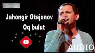 Jahongir Otajonov_-_Oq bulut     Жахонгир Отажонов_-_Ок булут