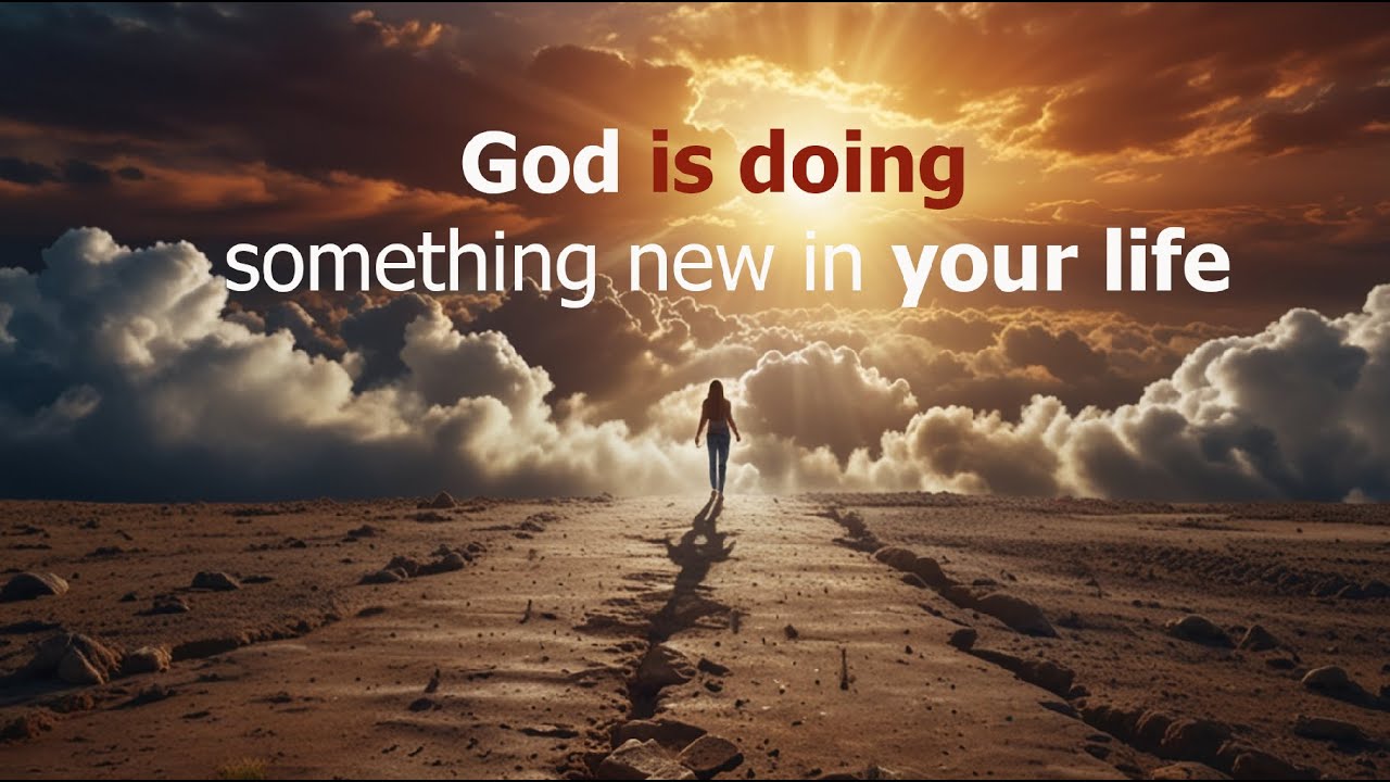 God is doing something new in your life - YouTube