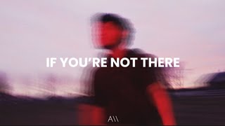 Eli Wilson - If Youre Not There (Lyrics)