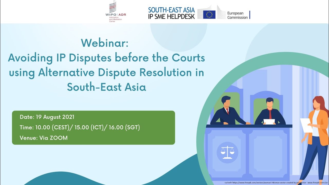 2021-08-19_Avoiding IP Disputes before the Courts using Alternative Dispute Resolution in SEA