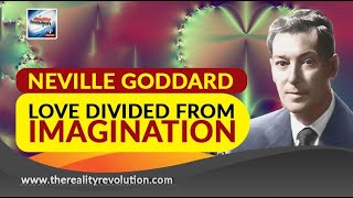 Neville Goddard Love Divided From Imagination