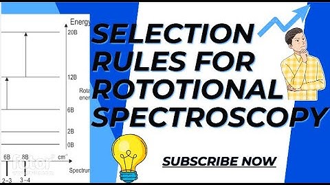 SELECTION RULES FOR ROTATIONAL SPECTROSCOPY #Microwave_spectroscopy #Rotational_Spectroscopy