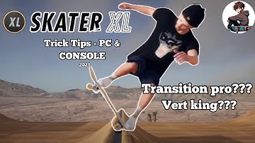 SkaterXL Trick Tips(PS4/XBOX) - Transition Skating (Mini-ramp, vert, Tranny)