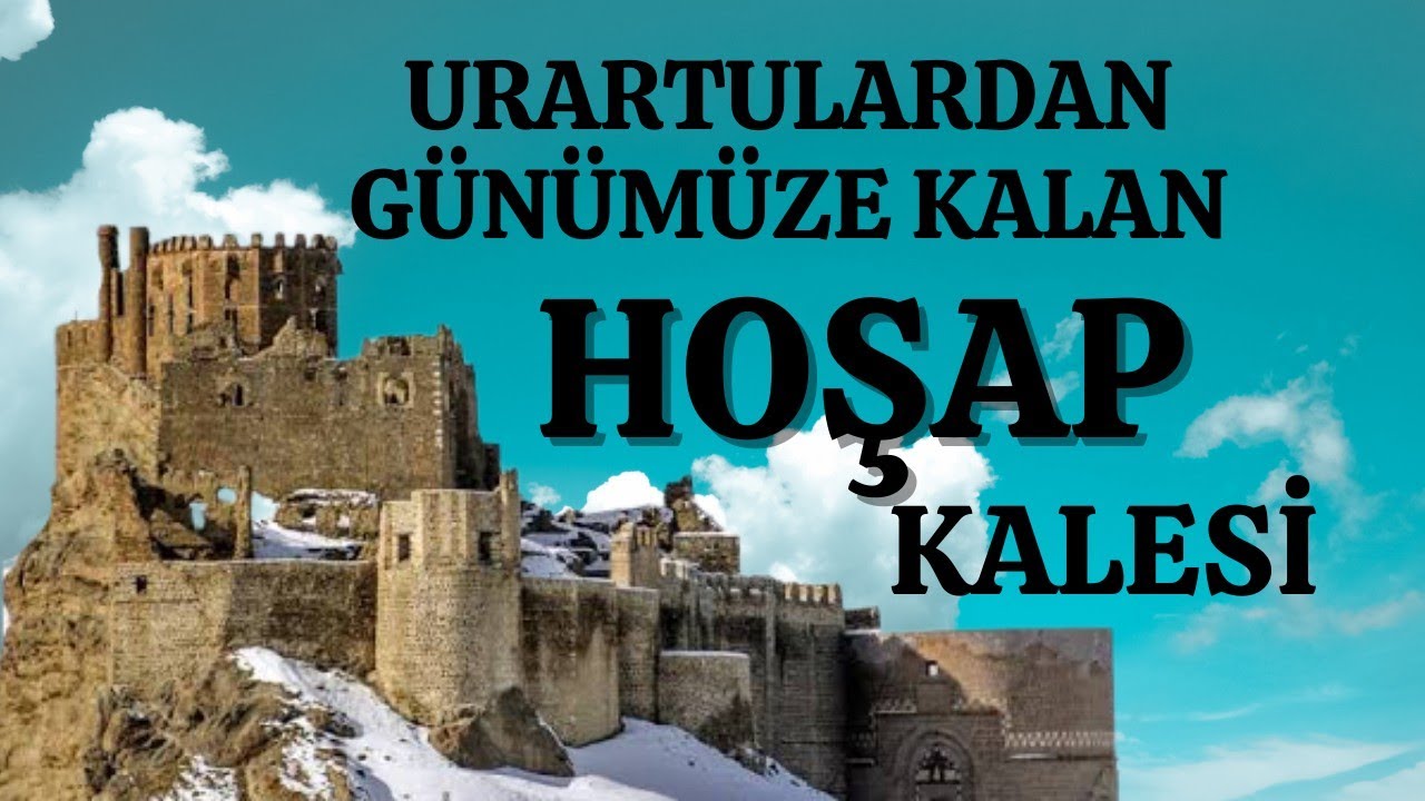 VAN HOŞAP KALESİ / MUHTEŞEM İHTİŞAMIYLA TARİHE BİR ARMAĞAN ( Van / Gürpınar )