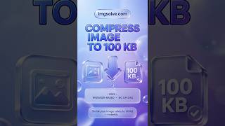 Upload Rejected? Compress Your Photo to Exactly 100 KB — Free & Private | ImgSolve