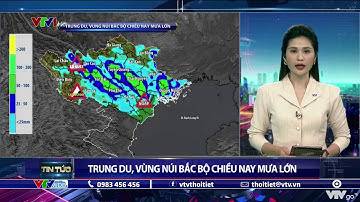 Trung du, vùng núi Bắc Bộ chiều nay mưa lớn | VTVWDB