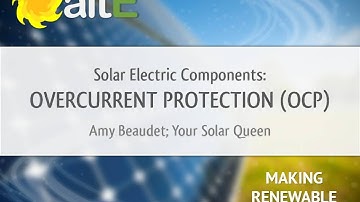 Overcurrent Protection (OCP): Solar Power Components - Part 4