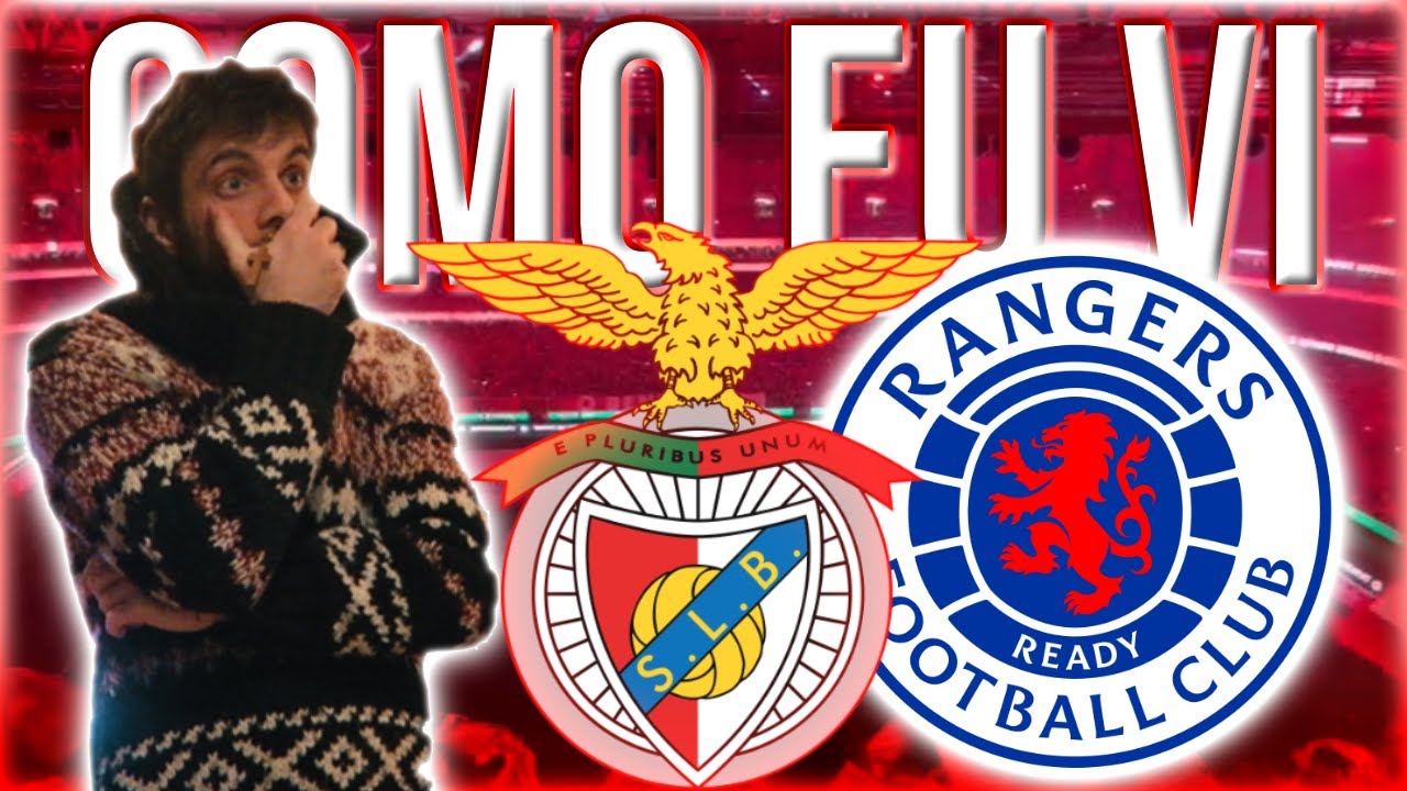 BENFICA X RANGERS | Liga Europa | Como Eu Vi - YouTube