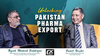 Unlocking Pakistan's Pharma Export Potential | Sunil Doshi &amp; Ayub Siddiqui | RX Factor