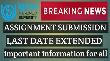 BREAKING NEWS IGNOU ASSIGNMENT SUBMISSION LAST DATE EXTENDED MUST WATCH UPDATE 31 MARCH 2021