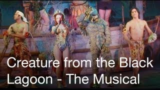 Creature from the Black Lagoon: The Musical at Universal Studios Hollywood