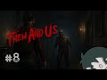 THEM AND US | PC - STEAM #8 - MA SE JOBB... de a vége EPIC :D