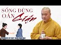 Sống Đừng Oán Giận Ai, Vì Sẽ Làm Tổn Thương Mình Trước ( QUÁ HAY ) Thầy Thích Pháp Hòa