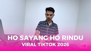 DJ ACEH HO SAYANG HO RINDU VIRAL TIKTOK