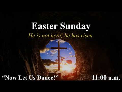 11 a.m. Easter Sunday Service 2026