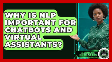 Why Is NLP Important for Chatbots and Virtual Assistants? | AI and Machine Learning Explained News