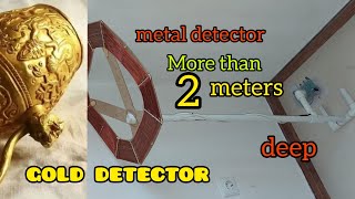 : 2 Meters Depth - How To Make a Metal Detector With a Depth Of More Than 2 Meters