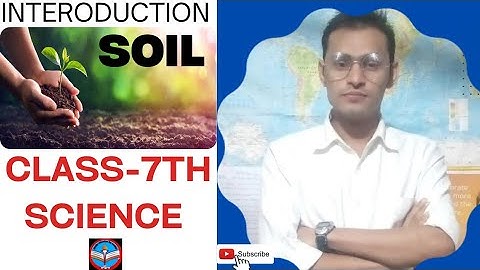Soil Class 7th CBSE/NCERT Science in details full chapter by sudhir sir
