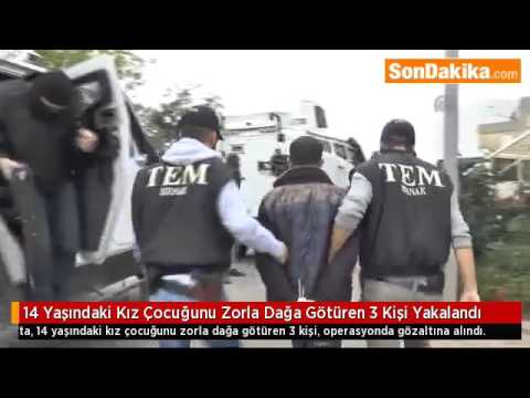 14 Yaşındaki Kız Çocuğunu Zorla Dağa Götüren 3 Kişi Yakalandı