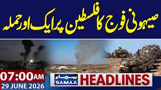US-Iran War | Attack by Israeli Army on Palestine | 7 AM News Headlines | 29 June 2026 | Samaa TV