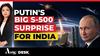 First Su-57, Now S-500: Putin's Stunning India Bet, A Defence Shield That Hits Targets In Space