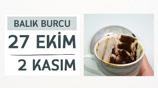 Balik Burcu 27 Eki̇m - 2 Kasim 2025 Kahve Fali Haftalık Burç Yorumları