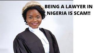 BEING A LAWYER IN NIGERIA IS SCAM/ #nigerianlawyer