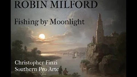 Robin Milford: Fishing by Moonlight [Finzi-Souther...
