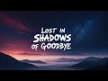 Lost In Shadows Of Goodbye Emotional Heartbreak Song Lyrics Original Lyrics 