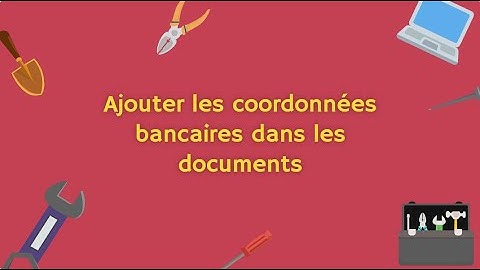 [Ancienne version] Comment ajouter les coordonnées bancaires dans les documents ?