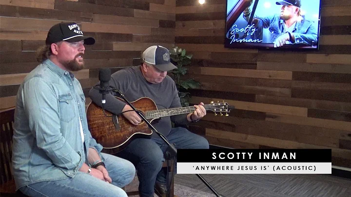 Scotty Inman | 'Anywhere Jesus Is' (acoustic)