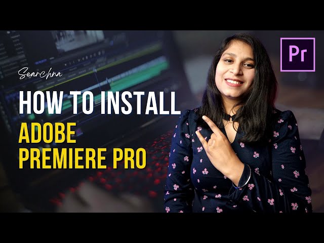 How to install Adobe premiere Pro 2022 class=