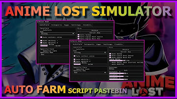 ANIME LOST SIMULATOR Script Pastebin 2023 AUTO FARM | HATCH EGG | REBIRTH | TP (BEST TOP)
