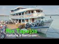 Rio Tapajós - Itaituba a Santarém de Barco | B/M São Bartolomeu l