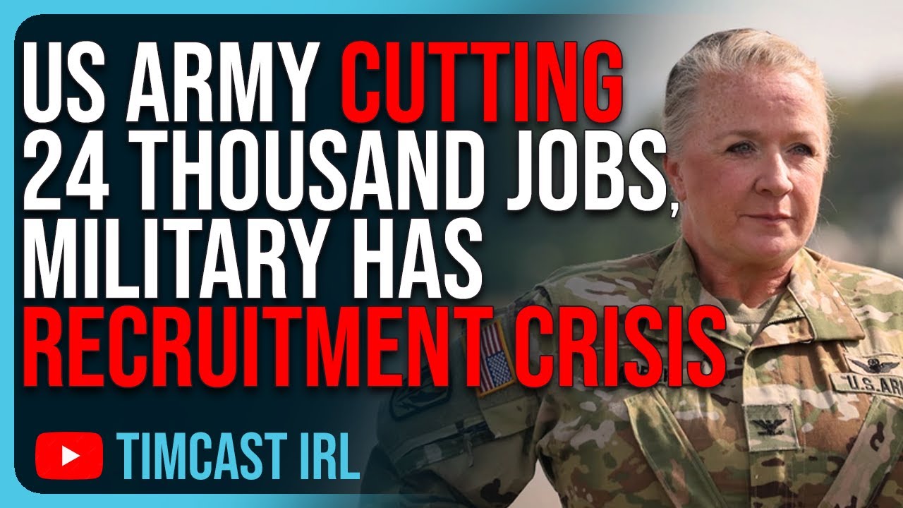 US Army CUTTING 24 THOUSAND Jobs, Military Has Recruitment CRISIS