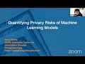 Yang Zhang (CISPA), Quantifying Privacy Risks of Machine Learning Models