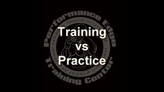 Training vs Practice