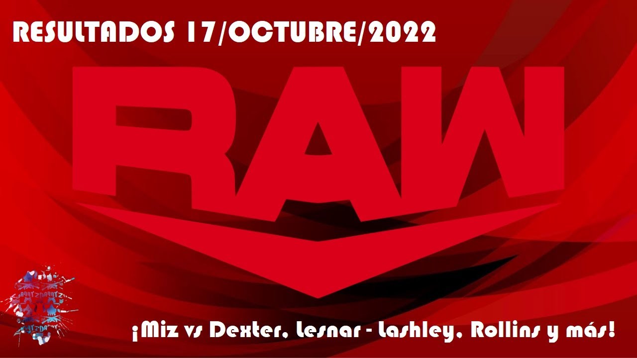 Resultados de Monday Night RAW 17/Octubre/2022 (¡Miz vs Dexter, Lesnar – Lashley, Rollins y más!)