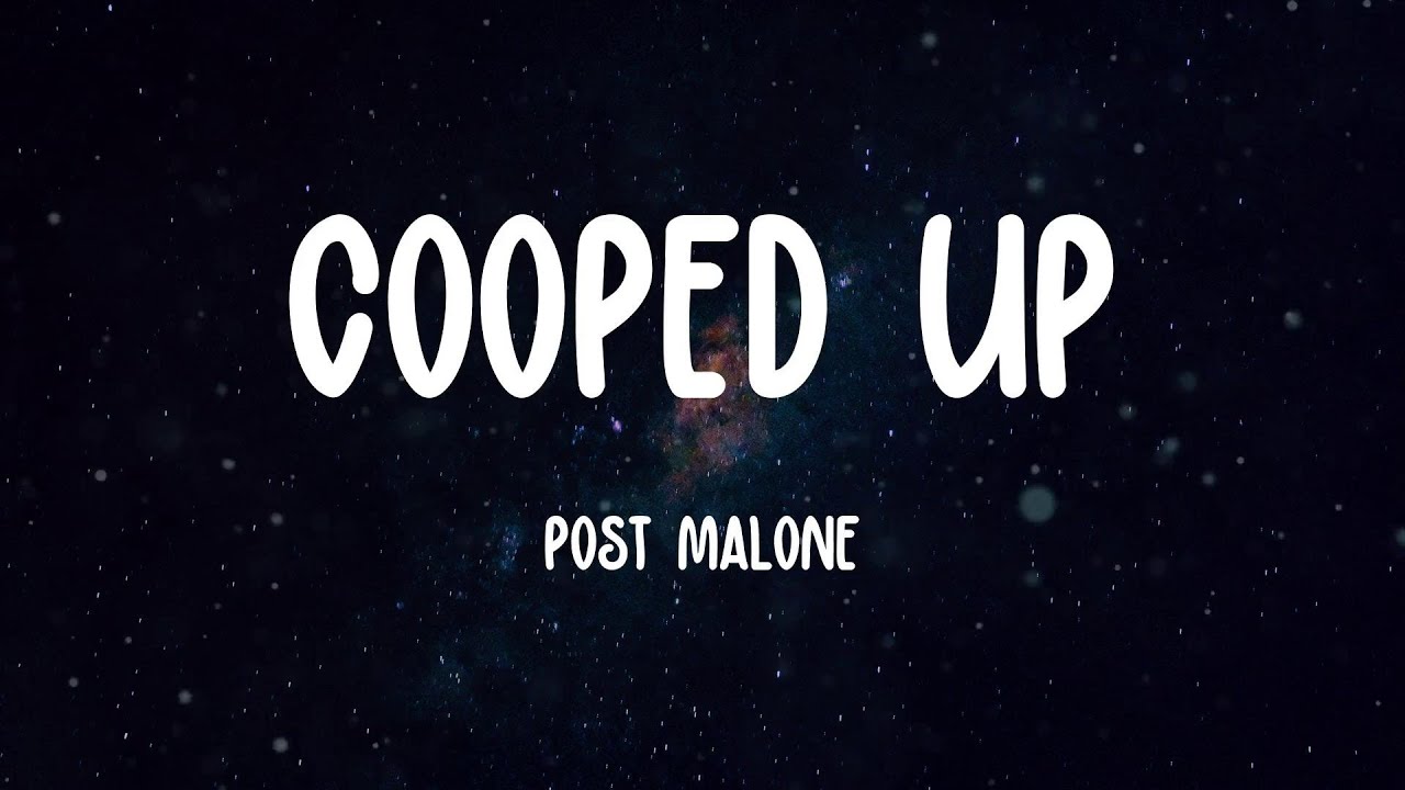 Cooped Up Post Malone (Lyrics) YouTube