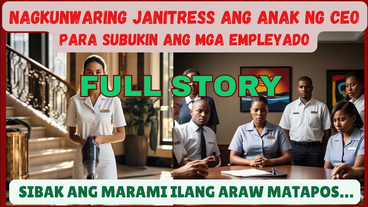 FULL STORY | NAGKUNWARING JANITRESS ANG ANAK NG CEO PARA SUBUKIN ANG MGA EMPLEYADO,  SIBAK ANG MARAM