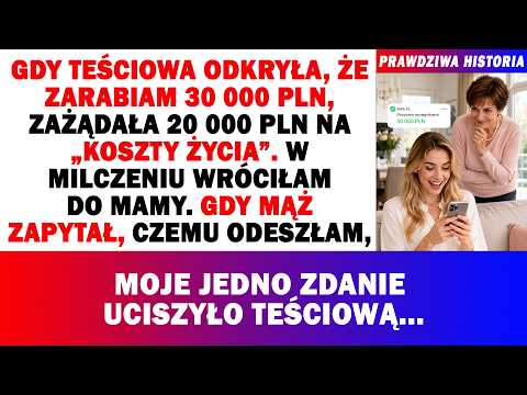 💰Znając Mą Pensję 30 000 PLN, Teściowa Wymusza 20 000 Co Miesiąc Na "Życie". Uciekłam Do Mamy, Aż..⁉