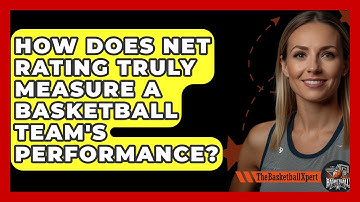 How Does Net Rating Truly Measure A Basketball Team